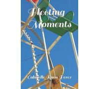 Fleeting Moments