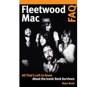 Fleetwood Mac FAQ: All That's Left to Know About the Iconic Rock Survivors