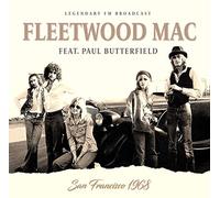 Fleetwood Mac Feat Paul Butterfield - San Francisco 1968: Legendary FM Broadcast