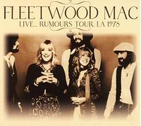 Fleetwood Mac - Live... Rumours Tour, LA 1978