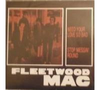 Fleetwood Mac - Need Your Love So Bad/Stop Messin' Round