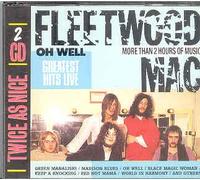 FLEETWOOD MAC - OH WELL-GREATEST HITS LIVE-2CD