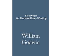 Fleetwood: Or, The New Man of Feeling