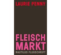 Fleischmarkt: Weibliche Korper im Kapitalismus, Penny 9783894017552 New.