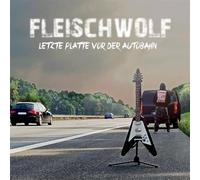 FLEISCHWOLF - LETZTE PLATTE VOR DER AUTOBAHN (BLACK VINYL) [VINYL]