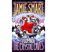 Flember 2: The Crystal Caves (from the multi-million-selling creative genius Jamie Smart): The Crystal Caves (from the million-selling Jamie Smart, Illustrator of the Year)