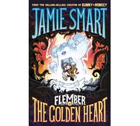 Flember 5: The Golden Heart (from the multi-million-selling creative genius Jamie Smart)