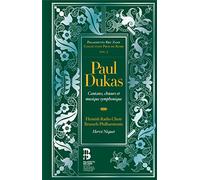 Flemish Radio Choir; Brussels Philharmonic; Hervé Niquet - Paul Dukas: Cantates, Choeurs Et Musique Symphonique