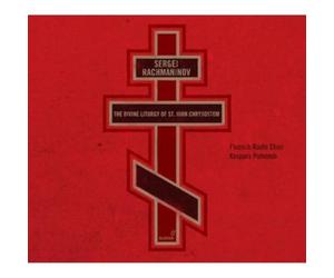 Flemish Radio Choir; Kaspars Putninsh - Sergej Rachmaninov - The divine Liturgy of St. John Chrysostom