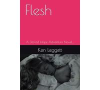 Flesh: A Jarrad Hope Adventure Novel....: 3 (Jarrad Hope Quests)