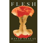 Flesh: A Novel (Booker Prize Winner) by David Szalay (English) Hardcover Book