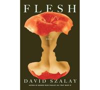 Flesh : a Novel - NEW David Szalay 2025