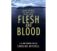 Flesh and Blood: 4 (A DI Amy Winter Thriller)