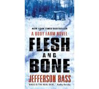 Flesh and Bone: A Body Farm Novel