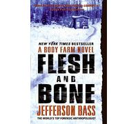 Flesh and Bone: A Body Farm Novel