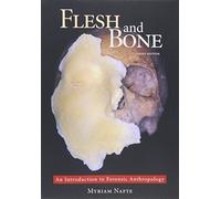 Flesh and Bone: An Introduction to Forensic Anthropology