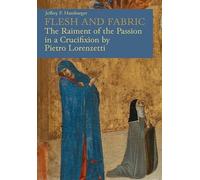 Flesh and Fabric: The Raiment of the Passion in a Crucifixion by Pietro Lorenzetti