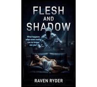 Flesh and Shadow: What happens when even reality can no longer see you?