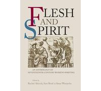 Flesh and Spirit: An Anthology of Seventeenth-Century Women's Writing