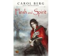 [(Flesh and Spirit)] [Author: Carol Berg] published on (January, 2008)