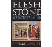 Flesh & Bone - The Body & the City in Western Civilisation