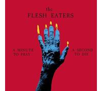 Flesh Eaters - Minute To Pray A Second To Die - Ruby Red [Vinyl LP] [VINYL]