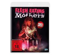 Flesh Eating Mothers - Uncut