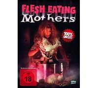 Flesh Eating Mothers - Uncut [DVD] [1999]
