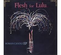 Flesh For Lulu - Roman Candle EP