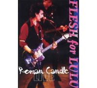 Flesh For Lulu: Roman Candle - Live [DVD]