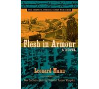 Flesh in Armour: A Novel (Joseph M. Bruccoli Great War) (Joseph M. Bruccoli Great War Series)