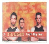 Flesh - Light My Fire