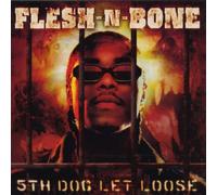 Flesh-N-Bone - 5th Dog Let Loose