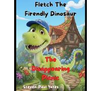 Fletch The Friendly Dinosaur: The Disappearing Picnic