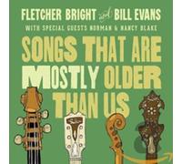 Bill Evans & Fletcher Bright - Songs That Are Mostly Older Than Us