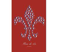 Fleur de Lis Journal: Notebook to write in notes, letters, memories, dreams, Blank college ruled Lined Journal with French Flower