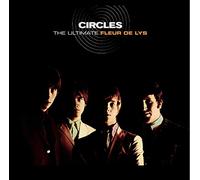 Fleur De Lys - Circles: The Ultimate Fleur De Lys