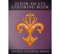 Fleur-De-Lys Coloring Book: 30 Simple Fleur-De Lys line drawing Coloring Pages: Volume 2