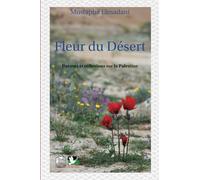 Fleur du désert: Poèmes et réflexions sur la Palestine