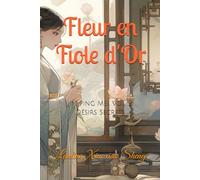 Fleur en Fiole d'Or: Jin Ping Mei, Vol. 2, Désirs Secrets