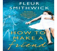 Fleur Smithwick How To Make A Friend Paperback Book Fleur Smithwick Multicolor
