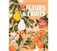 Fleurs et fruits - Mon grand carnet de coloriages au numéro - 30 coloriages mystères