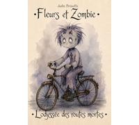 Fleurs et Zombie: L'Odysée des routes mortes