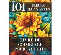 Fleurs relaxantes: livre de coloriage pour adultes (Libro da colorare e attività per adulti)