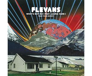 Flevans - Who's Got Me/Take Your Money [7" VINYL]