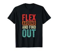 Flex Around and Find Out Gym T-Shirt