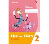 Flex und Flora 2. Heft Sprache untersuchen: Verbrauchsmaterial: Ausgabe 2021