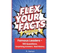 Flex Your Facts Trivia: Famous Leaders - 100 Questions. Surprising Answers. Real History.
