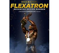 Flexatron: Becoming Shawn Rhoden