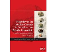 Flexibility of the Levallois Concept in the Italian Late Middle Palaeolithic: A view from the Oscurusciuto rockshelter: 3183 (International)